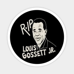 Rest in peace Louis Gossett Magnet